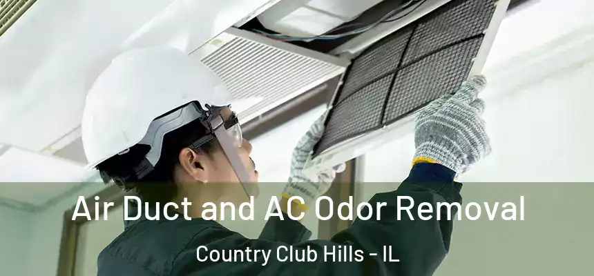  Air Duct and AC Odor Removal Country Club Hills - IL