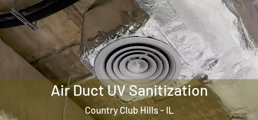  Air Duct UV Sanitization Country Club Hills - IL