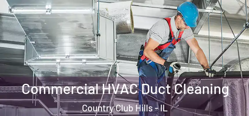  Commercial HVAC Duct Cleaning Country Club Hills - IL