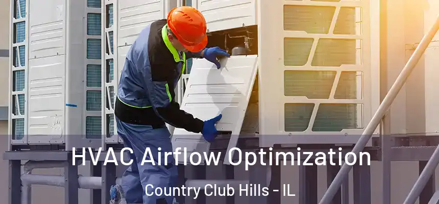  HVAC Airflow Optimization Country Club Hills - IL