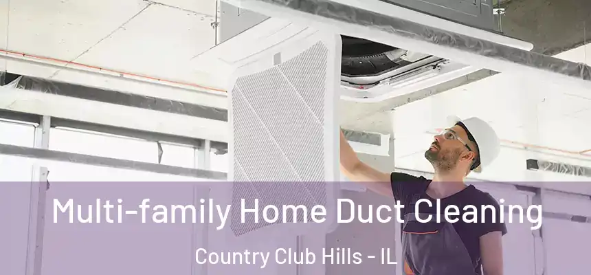  Multi-family Home Duct Cleaning Country Club Hills - IL