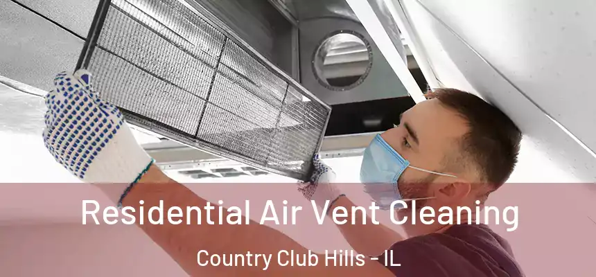  Residential Air Vent Cleaning Country Club Hills - IL